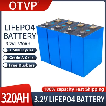 Быстрая доставка 3,2 В 320 Ач Аккумулятор LiFePO4 DIY 12V 24V 36V 48V Литий железофосфатные аккумуляторные батареи
